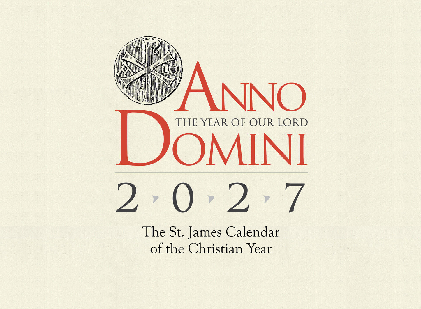 Anno Domini 2027: The St. James Calendar of the Christian Year